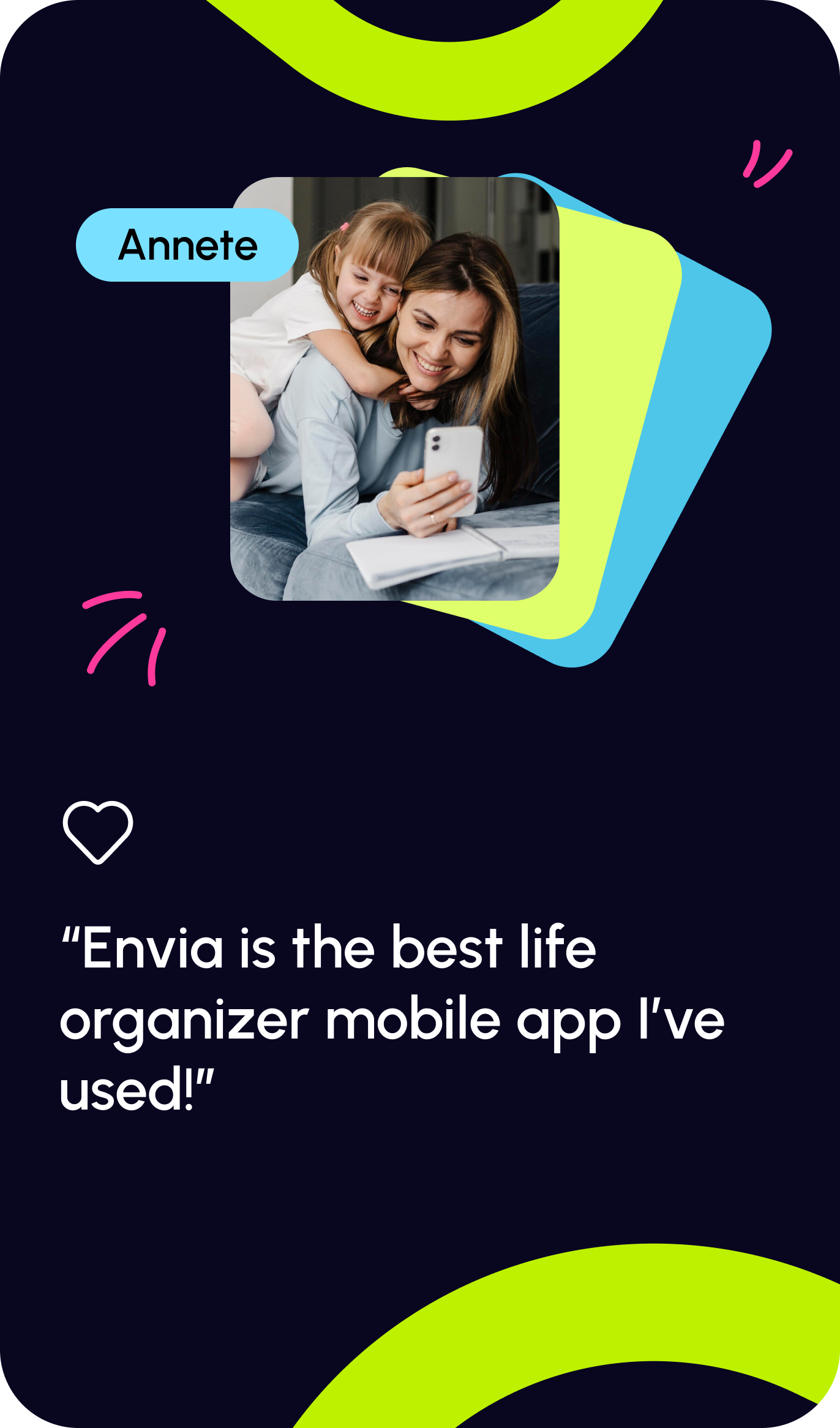 Testimonial from Annette saying, ‘Envia is the best life organizer mobile app I’ve used!’